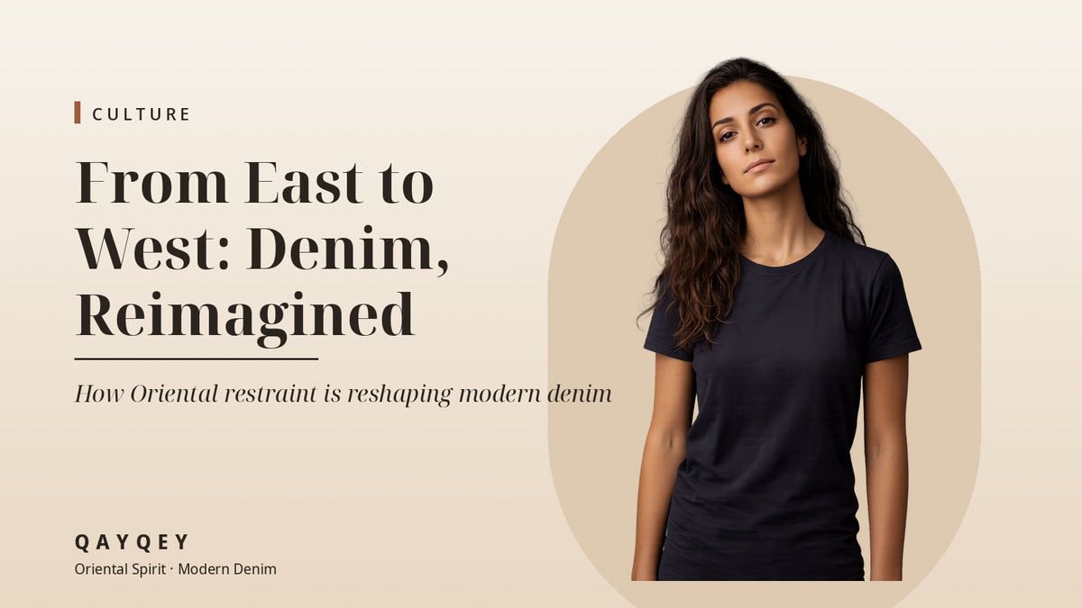 From East to West: How Oriental Aesthetics Are Reshaping Modern Denim